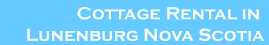 Cottage Rentals in Lunenburg Nova Scotia